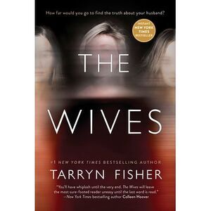 The Wives: A Domestic Thriller -- Tarryn Fisher